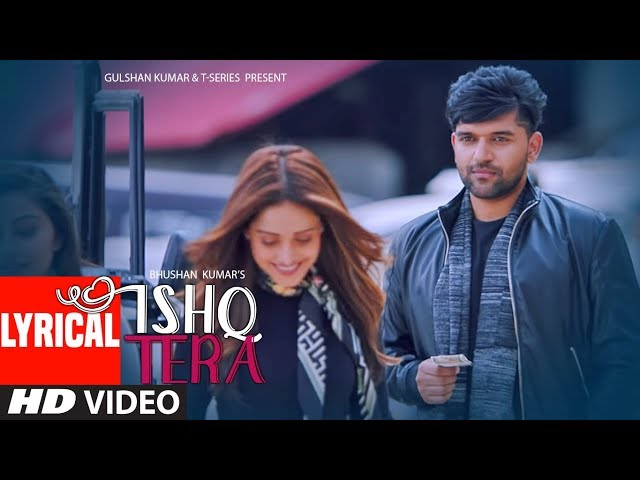 Lyrical: Ishq Tera | Guru Randhawa | Nushrat Bharucha | Bhushan Kumar | T-Series class=