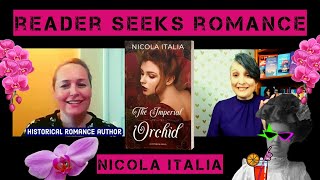 Reader Seeks Romance 💕 Ep.#48 (8/10/21)⭐ Orchid Mania w/historical romance author Nicola Italia