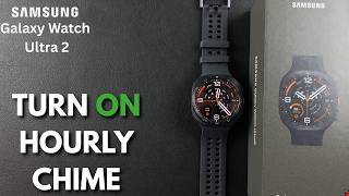 How To Turn ON Hourly Chime On Samsung Galaxy Watch Ultra 2 screenshot 1