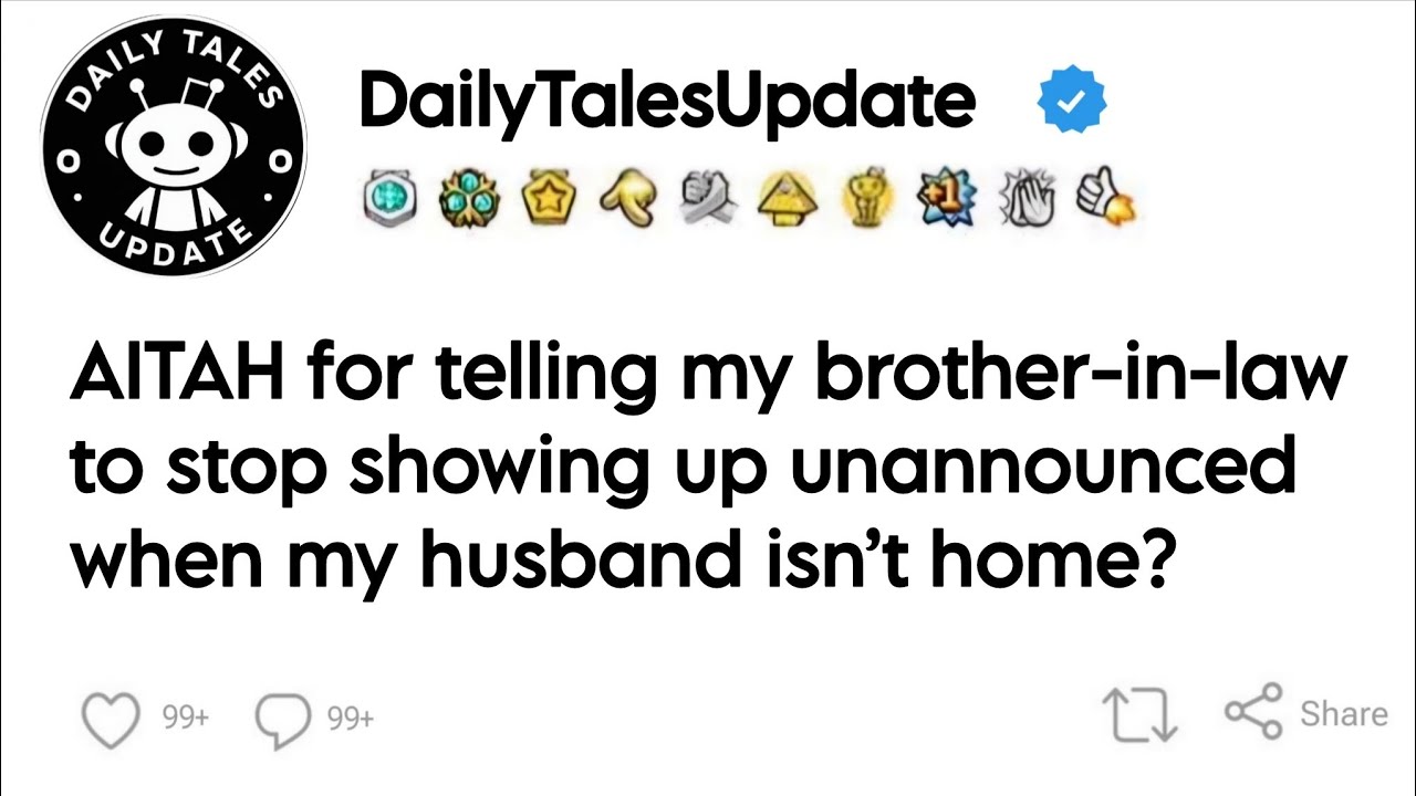 AITA for telling my brother-in-law to stop showing up unannounced when my husband isn’t home?