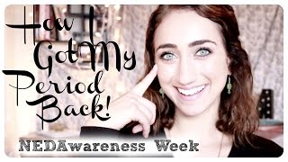 My Recovery & Getting My Period Back (NEDAwareness Week)