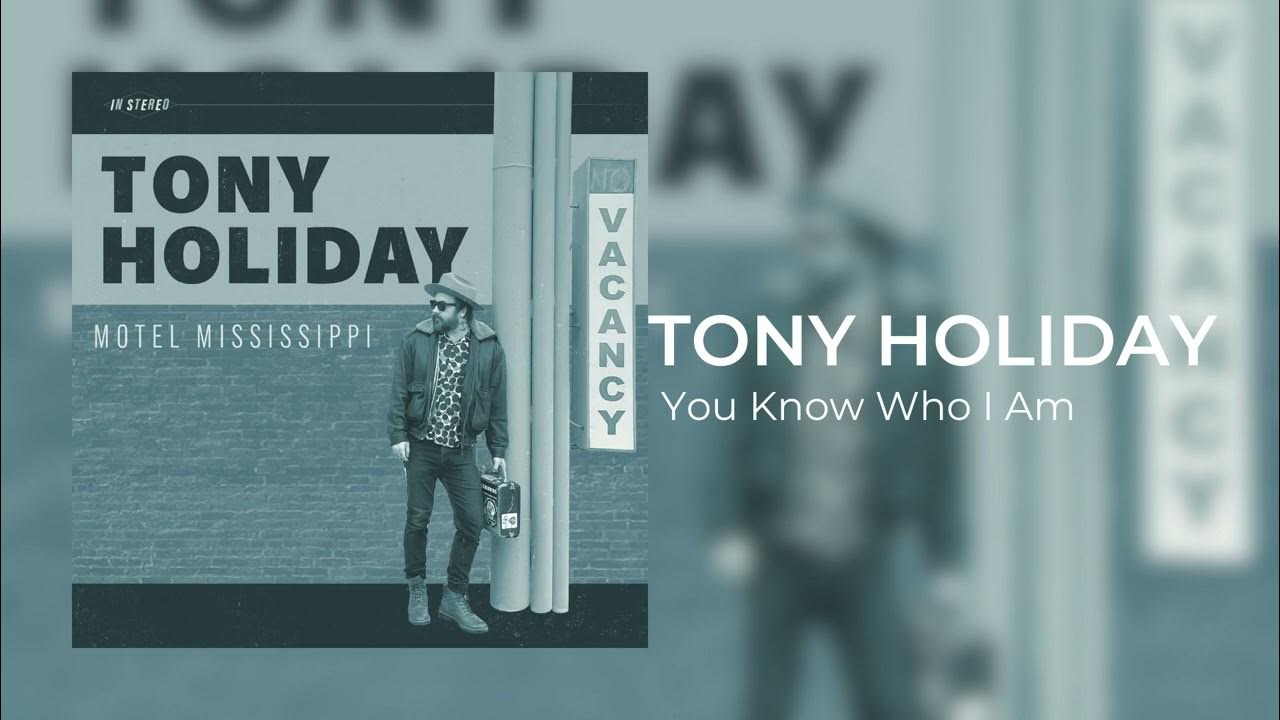 Tony Holiday You Know Who I Am Official Audio YouTube tony-holiday-you-know-who-i-am-official-audio-youtube