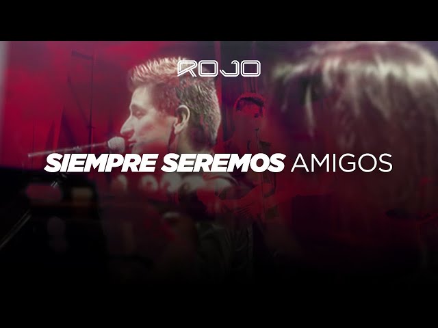 Rojo - Siempre seremos amigos