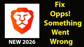 Fix Brave  App Oops Something Went Wrong Error | FixBrave  went wrong error