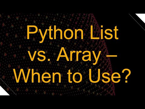 Python List vs. Array – When to Use?