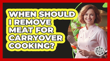 When Should I Remove Meat For Carryover Cooking?