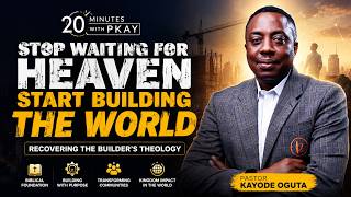 Stop Waiting for Heaven—Start Building the World | Recovering the Builder's Theology