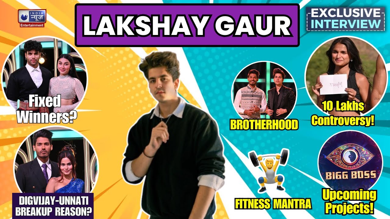lakshay-gaur-interview-on-mtv-splitsvilla-x5-bb-18-digvijay-unnati
