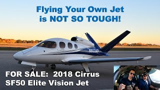 Flying Your OWN JET is not so tough - in this 2018 Cirrus SF50 Elite Vision Jet! FOR SALE (4K UHD)