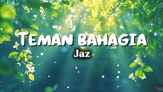 Teman bahagia - Jaz - lyrics