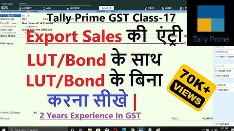 #17 GST Export Sales Entry With LUT/Bond & Without LUT/Bond in Tally Prime | Export sales in Tally