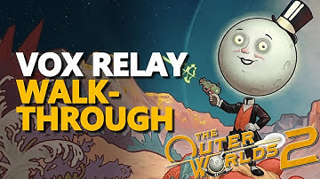 Vox Relay Walkthrough The Outer Worlds 2