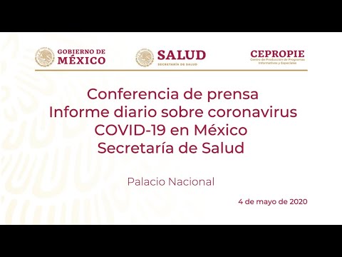 Informe diario sobre coronavirus COVID-19 en México. Secretaría de Salud. Lunes 4 de mayo, 2020.