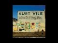 Kurt Vile - Too Hard