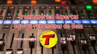 *[AO VIVO]* Transamérica Esportes 100,1 FM