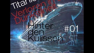 CronosDarths: Titanic II - Verloren in der Dunkelheit - Hinter Den Kulissen #01