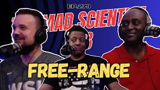 The Mad Scientist Lab Podcast | Ep. 279 |  Free-Range