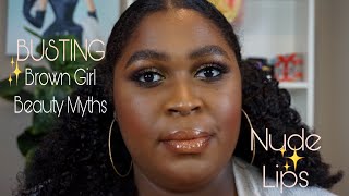 NUDE LIPS DONT LOOK GOOD ON US?! | BUSTING BROWN GIRL BEAUTY MYTHS COLLAB | This Is Black Beauty