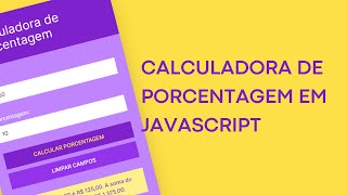 Tutorial Javascript: Calculadora de Porcentagem com HTML, CSS e Javascript