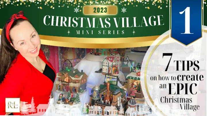 CREATE AN EPIC CHRISTMAS VILLAGE! • 7 Amazing Tips to Help You Build Your Best Christmas Village Yet
