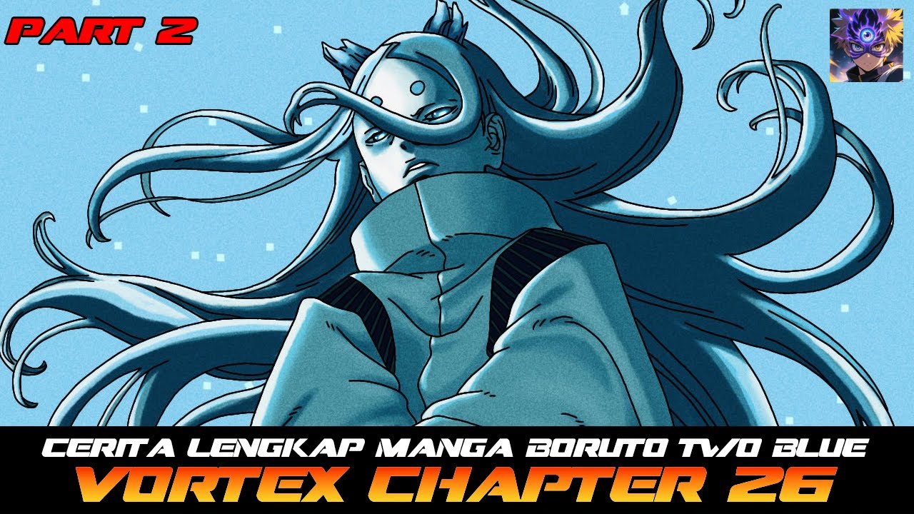 CERITA LENGKAP MANGA BORUTO TWO BLUE VORTEX CHAPTER 26 PART 2 - YouTube