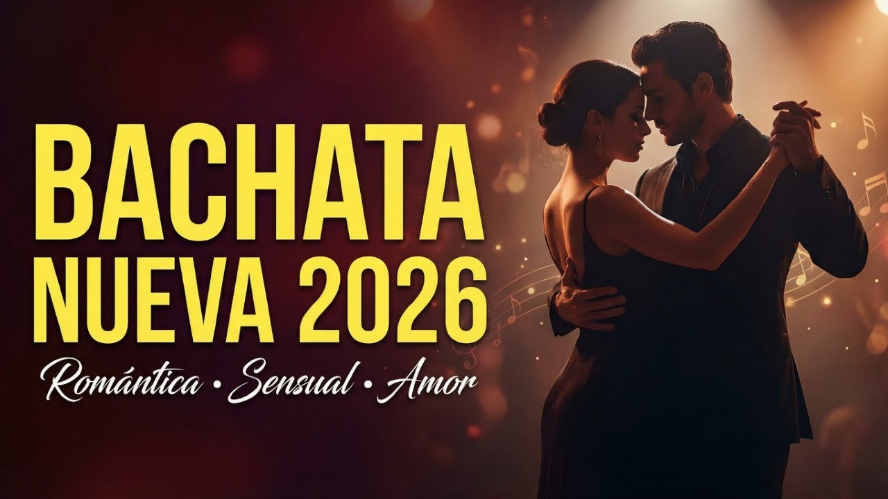 Bachata Nuevas 2026 🔥 Lo Más Sensual del Momento