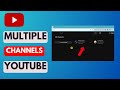 How To Make Multiple YouTube Channels With One Google Account (Second Channel) - Easy Guide
