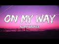Alan Walker On My Way Lyrics Ft Sabrina Carpenter Farruko