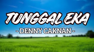 Denny Caknan - Tunggal Eka (Lyric Lagu) Tak Usahakke Panyuwunmu
