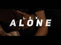 L.E.X - Alone (Official Music Video)