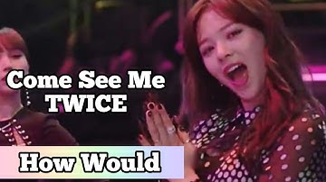 How Would TWICE Sing Come See Me - AOA | Line distribution