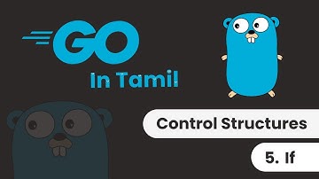 GoLang If else | Control Structures | Go Series | Ep 5 | தமிழ்
