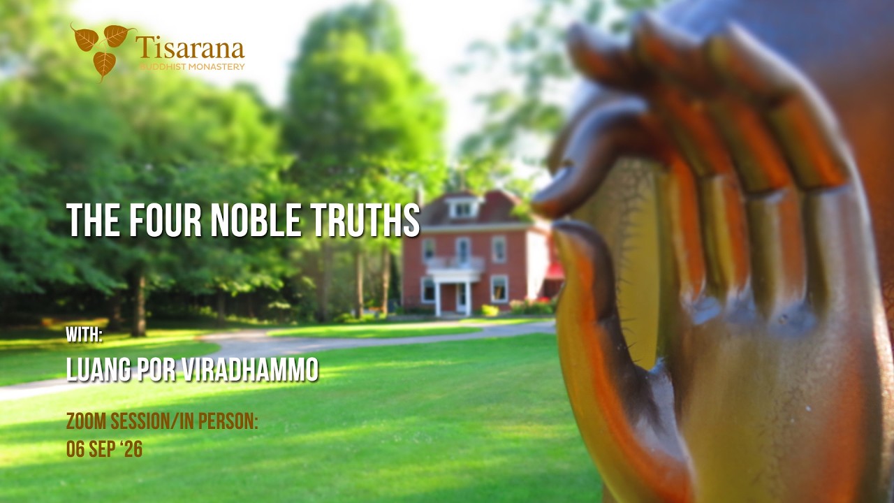 The Four Noble Truths | Luang Por Viradhammo  | 06 Sep '26
