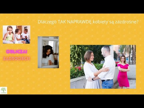 Wideo: Dlaczego Kobiety Są Zazdrosne?