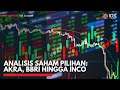 Analisis saham pilihan akra bbri hingga inco idx channel