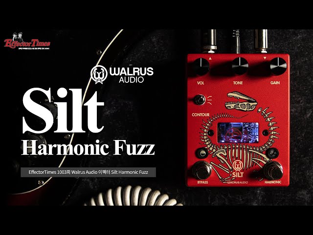 EffectorTimes 1003회] Walrus Audio 이펙터 Silt Harmonic Fuzz - YouTube