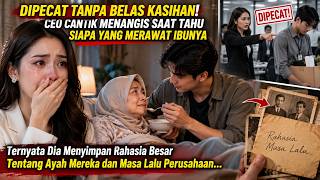 DIPECAT TANPA BELAS KASIHAN! CEO CANTIK MENANGIS SAAT TAHU SIAPA YANG MERAWAT IBU 