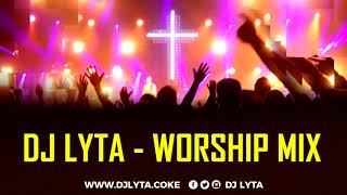 WORSHIP GOSPEL MIX - DJ LYTA