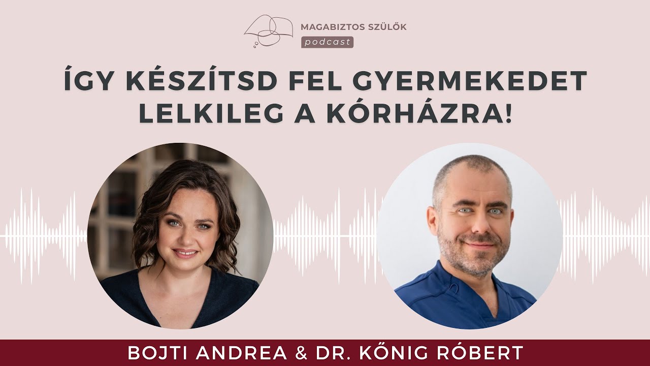 Kórház, műtét, vizsgálat...Így készüljetek fel a gyerekkel! Beszélgetés Dr. Kőnig Róberttel.