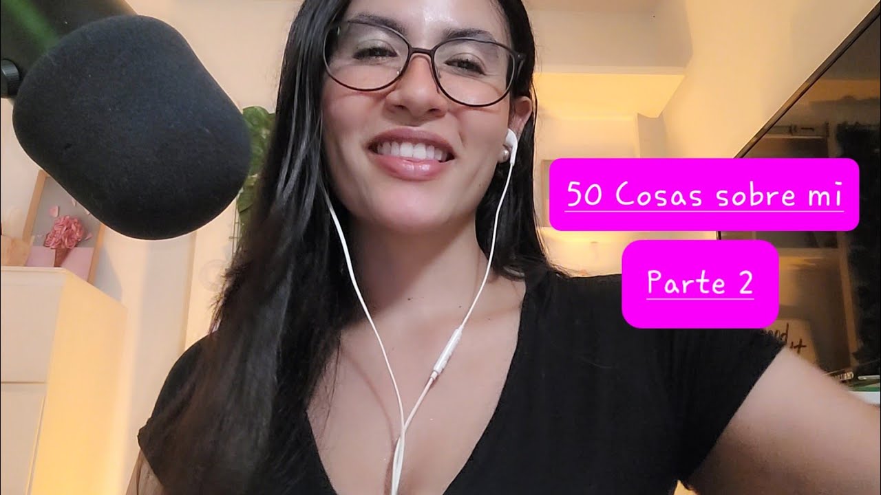 50 COSAS sobre mí (Parte 2❤️) ASMR Soft Spoken