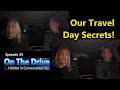 Our RV Travel Day Secrets! Tips That May Save Your Marriage! 🚐 | On The Drive Conversation Ep 29