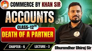 Commerce | Class 12th |  Accounts | Ch-06 | Death of A Partner |  Lec-03 | Board Exam 2027