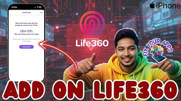 How To Add Someone on Life360 App - Step-by-Step Guide