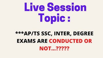 TS/AP SSC INTER DEGREE EXAMS ARE CONDUCTED OR NOT...???