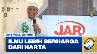 Download lagu Gaspoll Sahur - Ilmu dan Akhlak Lebih Berharga dari Harta