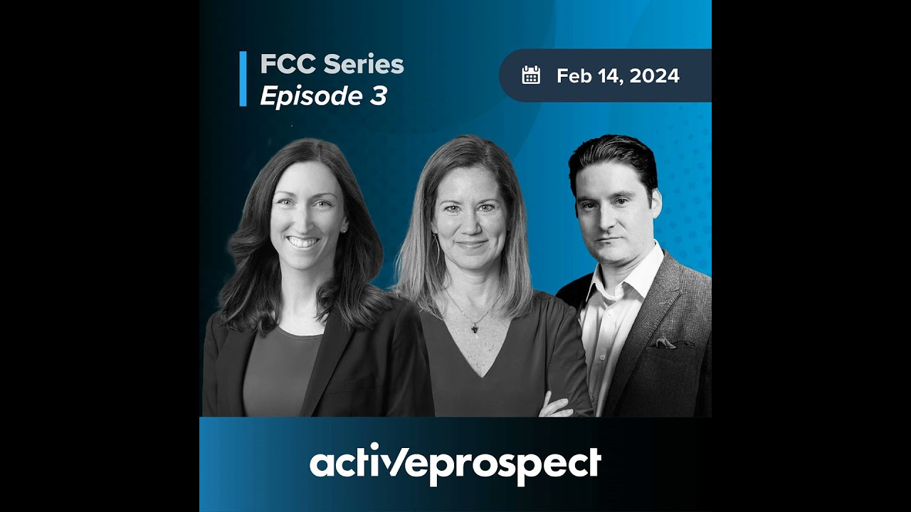 FCC SERIES: EPISODE 3 - Mastering TCPA compliance in your SMS marketing program