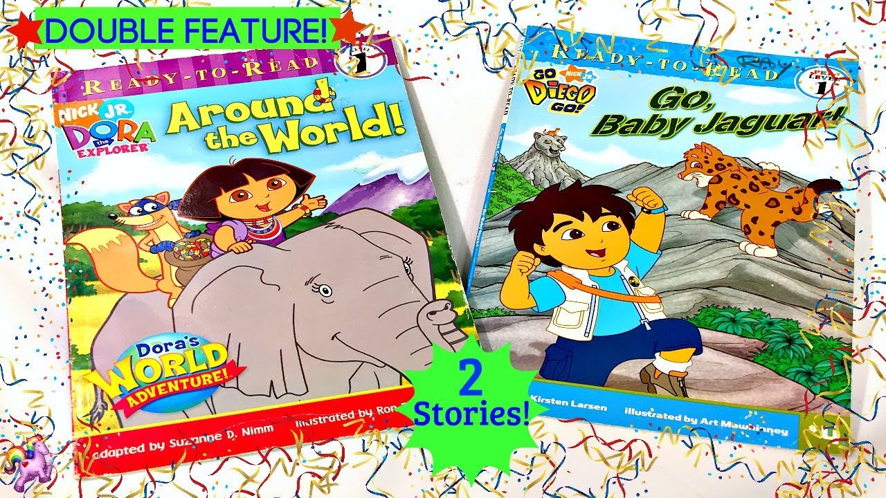 Dora The Explorer Go Diego Go Around The World Go Baby Jaguar Read Aloud Storybook Youtube