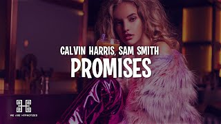 Calvin Harris feat. Sam Smith - Promises (Lyrics)