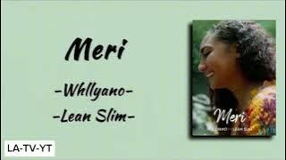 Download lagu Meri (Tuhan Pertemukan Indah Saja Oh) - Whllyano ft Lean Slim | Lirik Lagu #trending