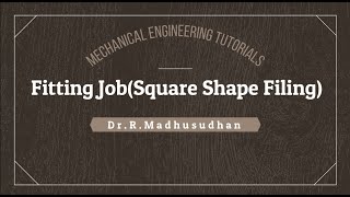 1.FITTING JOB(SQUARE SHAPE FILING)MAKING